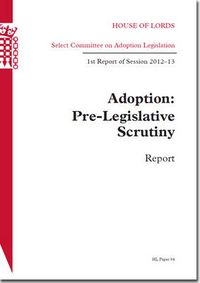 Cover image for Adoption: pre-legislative scrutiny, report, 1st report of session 2012-13