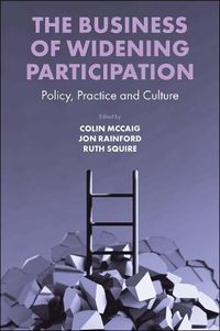 Cover image for The Business of Widening Participation: Policy, Practice and Culture