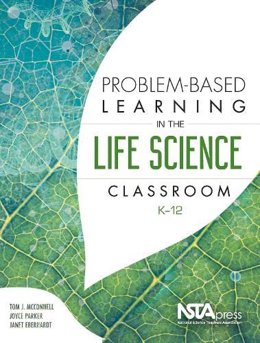 Cover image for Problem-Based Learning in the Life Science Classroom, K 12