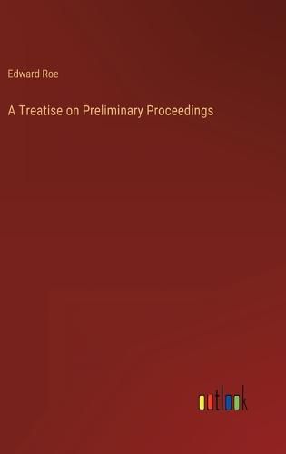 Cover image for A Treatise on Preliminary Proceedings