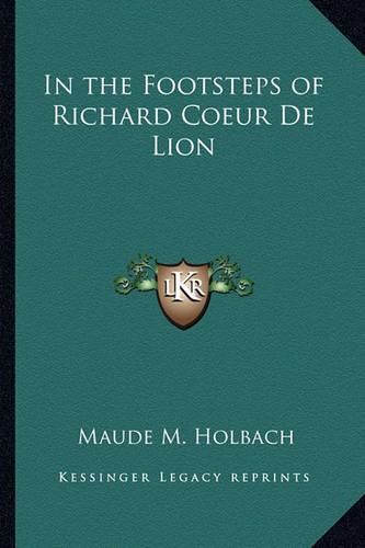 Cover image for In the Footsteps of Richard Coeur de Lion