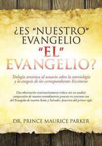 Cover image for ?Es Nuestro Evangelio El Evangelio?