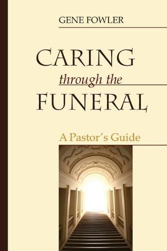 Cover image for Caring Through the Funeral: A Pastor's Guide