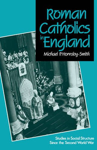 Cover image for Roman Catholics in England: Studies in Social Structure Since the Second World War