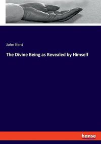 Cover image for The Divine Being as Revealed by Himself