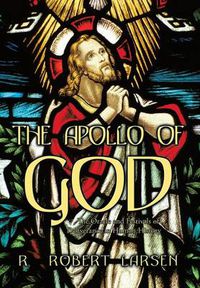 Cover image for THE Apollo of God: The Oracle and Festivals of Deliverance in Human History