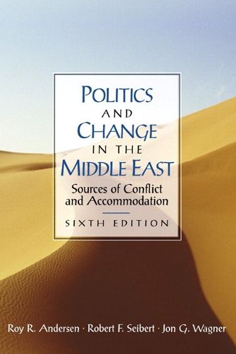 Cover image for Politics and Change in the Middle East: Sources of Conflict and Accommodation