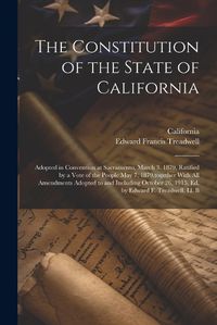 Cover image for The Constitution of the State of California