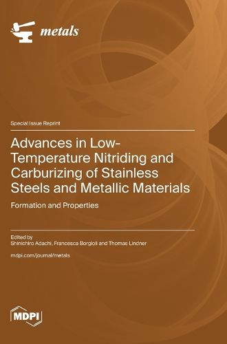 Cover image for Advances in Low-Temperature Nitriding and Carburizing of Stainless Steels and Metallic Materials