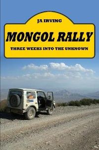Cover image for Mongol Rally - Three Weeks into the Unknown