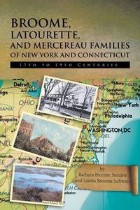 Cover image for Broome, Latourette, and Mercereau Families of New York and Connecticut: 17th to 19th Centuries