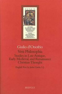 Cover image for Vera Philosophia: Studies in Late Antique, Early Medieval and Renaissance Christian Thought