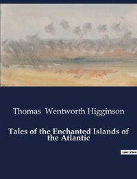 Cover image for Tales of the Enchanted Islands of the Atlantic