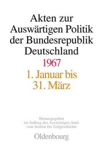 Akten Zur Auswartigen Politik Der Bundesrepublik Deutschland 1967