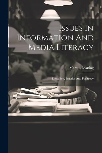 Issues In Information And Media Literacy