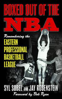 Cover image for Boxed out of the NBA: Remembering the Eastern Professional Basketball League