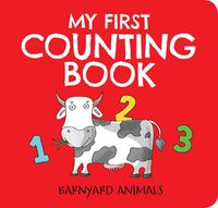 Cover image for My First Counting Book: Barnyard Animals: Counting 1 to 10