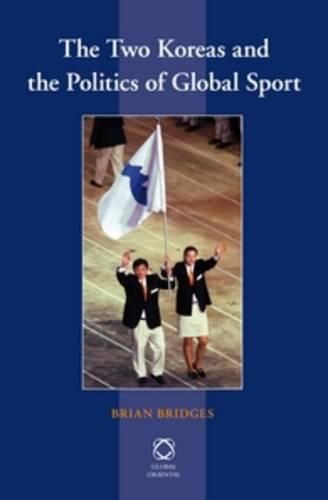 Cover image for The Two Koreas and the Politics of Global Sport