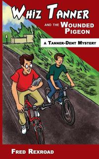 Cover image for Whiz Tanner and the Wounded Pigeon