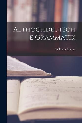 Cover image for Althochdeutsche Grammatik