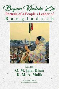 Cover image for Begum Khaleda Zia: portrait of a people's leader of Bangladesh