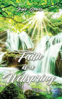 Cover image for Faith is a Wellspring