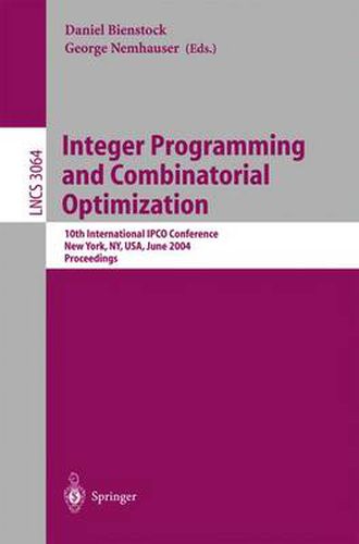 Cover image for Integer Programming and Combinatorial Optimization: 10th International IPCO Conference, New York, NY, USA, June 7-11, 2004, Proceedings