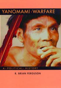 Cover image for Yanomami Warfare: A Political History