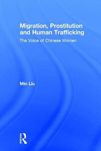 Cover image for Migration, Prostitution and Human Trafficking: The Voice of Chinese Women