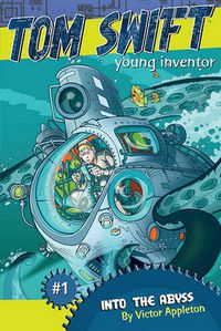 Cover image for Into the Abyss: Tom Swift, Young Inventor #1
