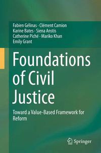 Cover image for Foundations of Civil Justice: Toward a Value-Based Framework for Reform