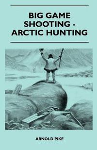 Cover image for Big Game Shooting - Arctic Hunting