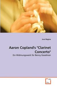Cover image for Aaron Copland's  Clarinet Concerto
