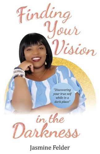 Cover image for Finding Your Vision in the Darkness