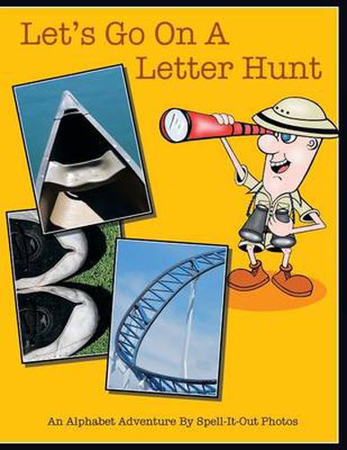 Cover image for Let's Go on a Letter Hunt: An Alphabet Adventure by Spell-It-Out Photos