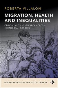 Cover image for Migration, Health, and Inequalities: Critical Activist Research across Ecuadorean Borders