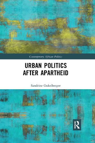 Cover image for Urban Politics After Apartheid