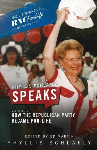 Cover image for Phyllis Schlafly Speaks, Volume 3: How the Republican Party Became Pro-Life