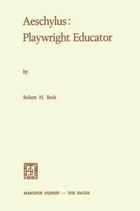 Cover image for Aeschylus: Playwright Educator