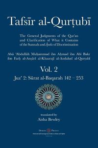 Cover image for Tafsir al-Qurtubi Vol. 2: Juz' 2: S&#363;rat al-Baqarah 142 - 253