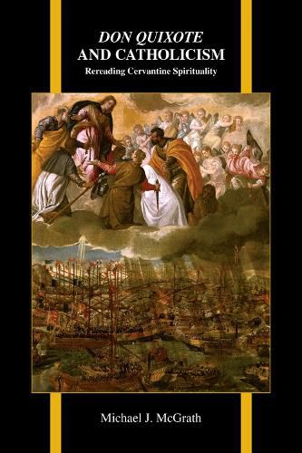 Cover image for Don Quixote and Catholicism: Rereading Cervantine Spirituality