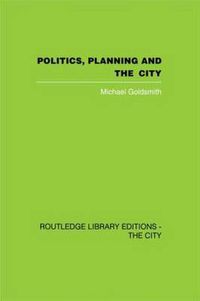 Cover image for Politics, Planning and the City