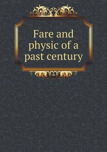 Cover image for Fare and Physic of a Past Century