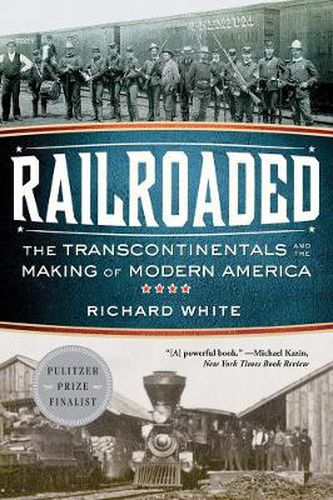 Cover image for Railroaded - the Transcontinentals and the Making of Modern America