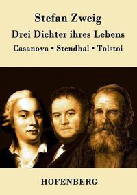 Cover image for Drei Dichter ihres Lebens: Casanova, Stendhal, Tolstoi