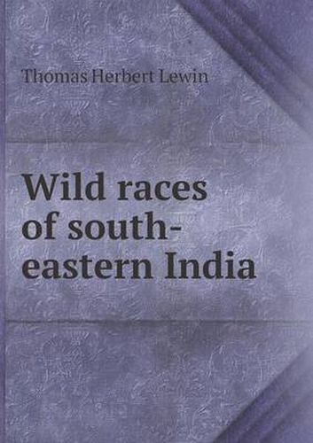 Cover image for Wild races of south-eastern India