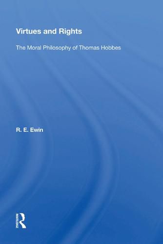 Virtues and Rights: The Moral Philosophy of Thomas Hobbes