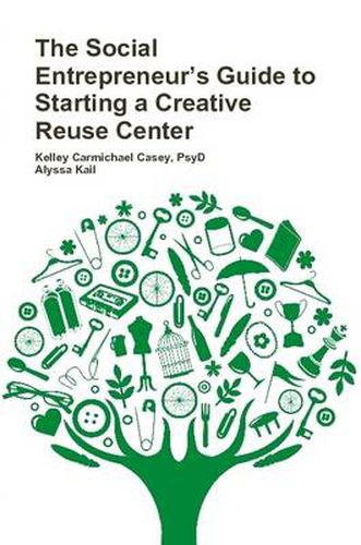 Cover image for The Social Entrepreneur's Guide to Starting a Creative Reuse Center