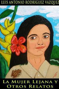 Cover image for La Mujer Lejana Y Otros Relatos