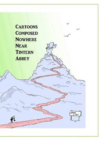 Cartoons Composed Nowhere Near Tintern Abbey